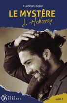 Couverture du livre « Le mystère J. Holloway t.2 » de Hannah Keller aux éditions Ma Next Romance