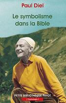 Couverture du livre « Le Symbolisme dans la Bible » de Diel Paul aux éditions Payot