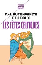 Couverture du livre « Les fêtes celtiques » de Francoise Le Roux et Christian-Joseph Guyonvarch aux éditions Payot