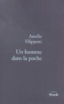 Couverture du livre « UN HOMME DANS LA POCHE » de Aurelie Filippetti aux éditions Stock