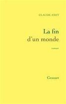 Couverture du livre « La fin d'un monde » de Claude Anet aux éditions Grasset Et Fasquelle