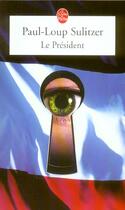 Couverture du livre « Le president » de Paul-Loup Sulitzer aux éditions Le Livre De Poche