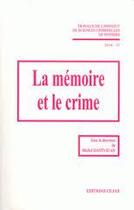 Couverture du livre « La mémoire et le crime ; travaux de l'Institut de sciences criminelles de Poitiers (édition 2010) » de Michel Danti-Juan aux éditions Cujas