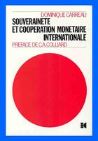 Couverture du livre « Souveraineté et coopération monétaire internationale » de Dominique Carreau aux éditions Cujas