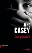 Couverture du livre « Ceux qui restent » de Jane Casey aux éditions Presses De La Cite