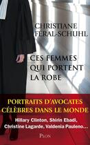 Couverture du livre « Ces femmes qui portent la robe » de Christiane Feral-Schuhl aux éditions Plon