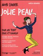 Couverture du livre « Mon cahier : jolie peau » de Isabelle Maroger et Mademoiselle Eve et Aurelia Hermange aux éditions Solar