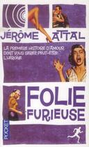 Couverture du livre « Folie furieuse » de Jerome Attal aux éditions Pocket