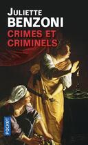 Couverture du livre « Crimes et criminels » de Juliette Benzoni aux éditions Pocket