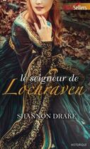 Couverture du livre « Le seigneur de Lochraven » de Shannon Drake aux éditions Harlequin