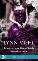 Couverture du livre « Désenchantement Tome 2 : le mystérieux défunt Bestly » de Lynn Viehl aux éditions J'ai Lu
