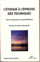 Couverture du livre « L'éthique à l'épreuve des techniques » de Jean Michaud aux éditions L'harmattan