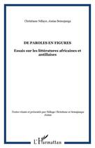 Couverture du livre « De paroles en figures ; essais sur les littératures africaines et antillaises » de Ndiaye/Semujanga aux éditions Editions L'harmattan