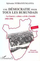 Couverture du livre « Une démocratie pour tous les burundais t.2 ; la guerre ethno-civile s'installe, 1993-1996 » de Sylvestre Ntibantunganya aux éditions Editions L'harmattan