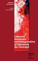 Couverture du livre « L'oeuvre musicale contemporaine à l'épreuve du concept » de Stephane De Gerando aux éditions Editions L'harmattan