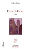 Couverture du livre « Retour à Rodez » de Andrée Lafon aux éditions L'harmattan
