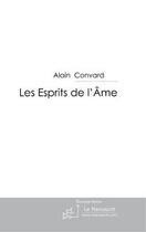 Couverture du livre « Les esprits de l'âme » de Convard-A aux éditions Editions Le Manuscrit