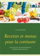 Couverture du livre « Recettes et menus pour la cortisone » de Cedric Menard aux éditions Books On Demand