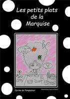Couverture du livre « Les petits plats de la marquise » de Carine De Pompadour aux éditions Books On Demand