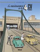 Couverture du livre « La naissance de la 4CV Renault » de Bruno Bazile et Dugomier aux éditions Glenat