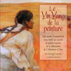 Couverture du livre « Le yin et le yang de la peinture » de  aux éditions Oskar Pratique
