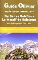 Couverture du livre « Pyrénées Occidentales t.4 ; du Ger au Balaïtous, le massif du Balaïtous » de Robert Ollivier aux éditions Cairn