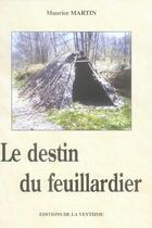 Couverture du livre « Le destin du feuillardier » de Maurice Martin aux éditions La Veytizou