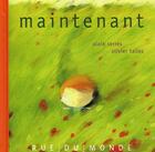 Couverture du livre « Maintenant » de Alain Serres et Olivier Tallec aux éditions Rue Du Monde