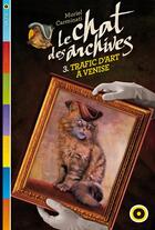 Couverture du livre « Le chat des archives T.3 ; trafic d'art à Venise » de Carminati Muriel aux éditions Oslo