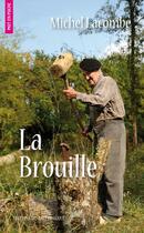 Couverture du livre « La brouille » de Michel Lacombe aux éditions Editions Du Mot Passant