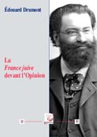 Couverture du livre « La France Juive Devant L'Opinion » de Edouard Drumont aux éditions Deterna