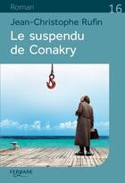 Couverture du livre « Le suspendu de Conakry » de Jean-Christophe Rufin aux éditions Feryane