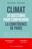Couverture du livre « Climat ; 30 questions pour comprendre la conférence de Paris » de Pascal Canfin et Peter Staime aux éditions Les Petits Matins