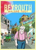 Couverture du livre « Beyrouth, malgré tout » de Sophie Guignon et Chloé Domat et Kamal Hakim aux éditions Les Escales