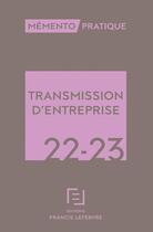 Couverture du livre « Mémento : transmission d'entreprise (édition 2022/2023) » de  aux éditions Lefebvre