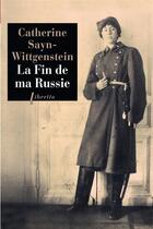 Couverture du livre « La fin de ma Russie » de Catherine Sayn Wittgenstein aux éditions Libretto