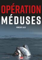 Couverture du livre « Opération méduses » de Vincent Lalu aux éditions La Vie Du Rail