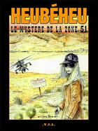 Couverture du livre « Heubeheu le mystère de la zone 51 » de Jean-Luc Galiana aux éditions Yil