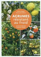 Couverture du livre « Agrumes résistant au froid : à cultiver en pleine terre » de Olivier Biggio et Bertrand Londeix aux éditions Eugen Ulmer