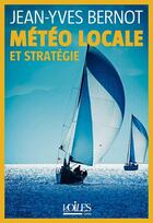Couverture du livre « Météo locale et stratégie » de Jean-Yves Bernot aux éditions Voiles Et Voiliers