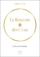 Couverture du livre « Le royaume des cieux : Le livre de la destinée » de Lulumineuse aux éditions Animae