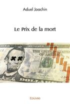 Couverture du livre « Le prix de la mort » de Joachin Aduel aux éditions Edilivre