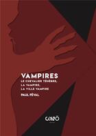 Couverture du livre « Vampires Tome 1 ; le chevalier Ténèbre, la ville-vampire » de Paul Feval aux éditions Okno Editions