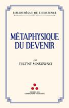Couverture du livre « Métaphysique du devenir » de Minkowski Eugène aux éditions Les Compagnons D'humanite
