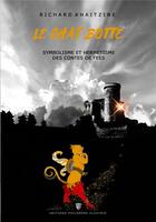 Couverture du livre « Le Chat Botté : symbolisme et hermétisme des contes de fées (2e édition) » de Richard Khaitzine aux éditions Philomene Alchimie