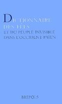 Couverture du livre « Dictionnaire des fées et du peuple invisible dans l'occident païen » de Catherine Rager aux éditions Brepols