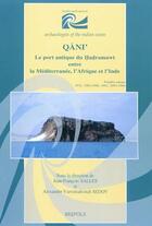 Couverture du livre « Qani' ; le port antique du Hadramawt entre la Méditerranée, l'Afrique et l'Inde ; fouilles russes 1972, 1985-1989, 1991, 1993-1994 » de  aux éditions Brepols