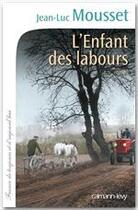 Couverture du livre « L'enfant des labours » de Jl Mousset aux éditions Calmann-levy