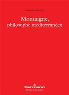 Couverture du livre « Montaigne, philosophe méditerranéen » de Giovanni Dotoli aux éditions Hermann