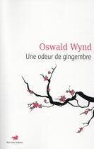 Couverture du livre « Une odeur de gingembre » de Oswald Wynd aux éditions Table Ronde